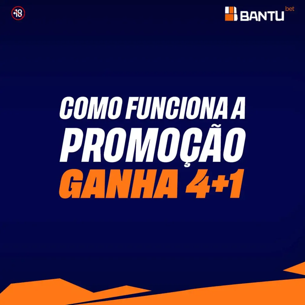 Bantu bet - A promoção ganha 4+1